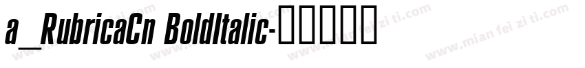 a_RubricaCn BoldItalic字体转换